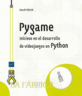 PYGAME INICIESE EN EL DESARROLLO DE VIDEOJUEGOS EN PYTHON - 9782409041938